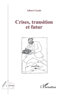 Albert Casals - Crises, transition et futur.