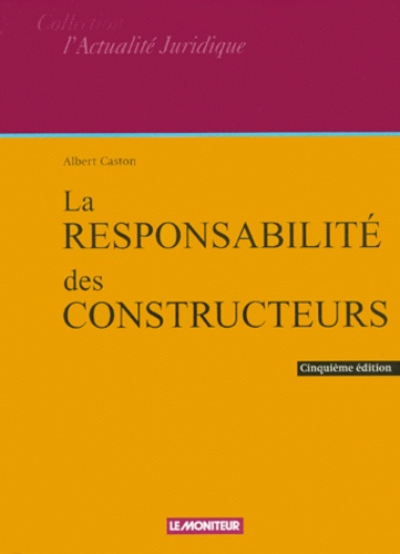 Albert Caston - La responsabilité des constructeurs.