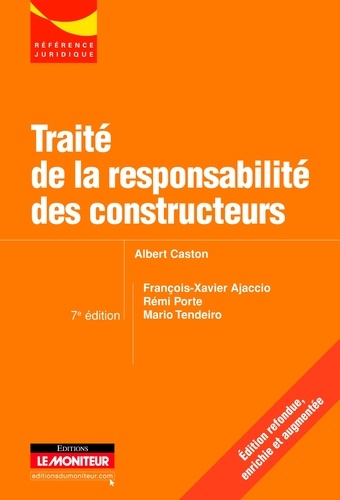 Albert Caston et François-Xavier Ajaccio - Traité de la responsabilité des constructeurs.