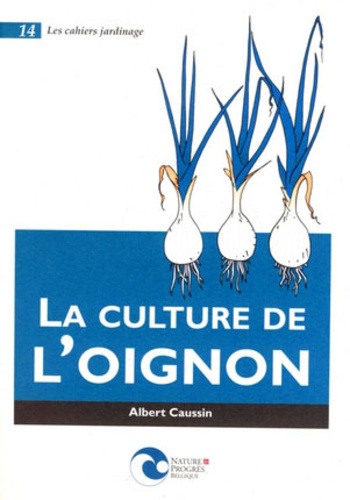 Albert Caussin - La culture de l'oignon.