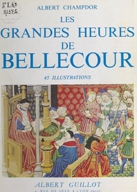 Albert Champdor - Les grandes heures de Bellecour.