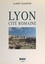 Lyon. Cité romaine