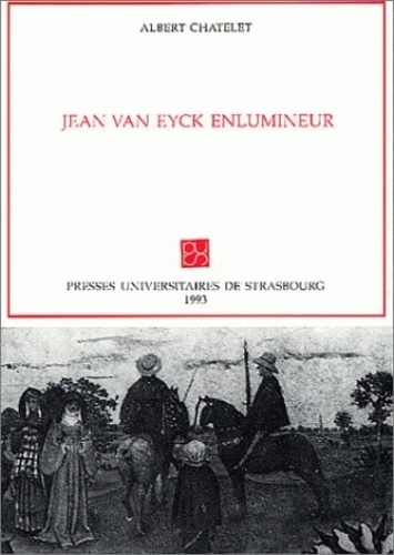 Albert Châtelet - Jean Van Eyck enlumineur.