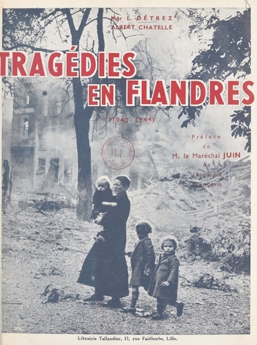 Tragédies en Flandres. Lille, Roubaix, Tourcoing, 1939-1944