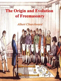 The Origin and Evolution of Freemasonry