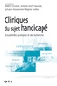 Albert Ciccone et Simone Korff-Sausse - Cliniques du sujet handicapé - Actualité des pratiques et des recherches.