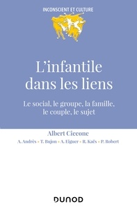 Albert Ciccone - L'infantile dans les liens - Le social, le groupe, la famille, le couple.