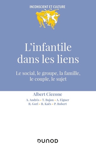 L'infantile dans les liens. Le social, le groupe, la famille, le couple, le sujet