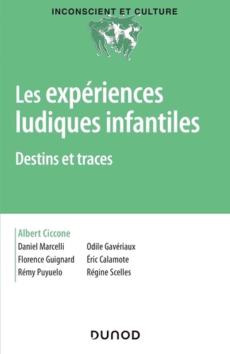 Les expériences ludiques infantiles - Destins et... de Albert Ciccone -  Grand Format - Livre - Decitre
