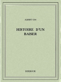 Albert Cim - Histoire d'un baiser.