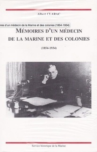 Albert Clarac - Mémoires d'un médecin de la Marine et des colonies [1854-1934].
