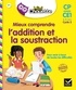 Albert Cohen et Jean Roullier - Mieux comprendre l'addition et la soustraction CP-CE1 Cycle 2 - 6-8 ans.