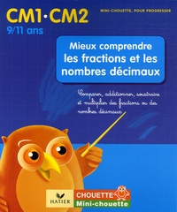 Albert Cohen et Jean Roullier - Mieux comprendre les fractions et les nombres décimaux CM1-CM2 - Comparer, additionner, soustraire et multiplier des fractions ou des nombres décimaux.