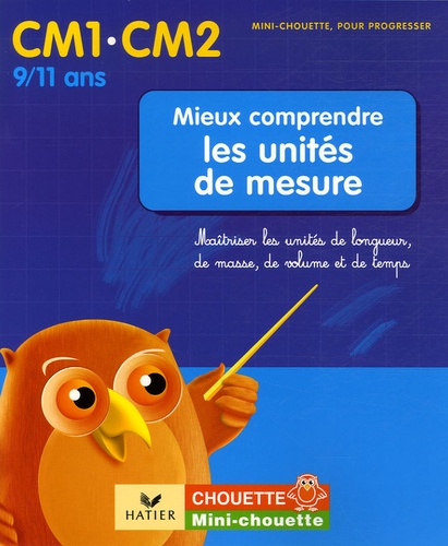 Albert Cohen et Jean Roullier - Mieux comprendre les unités de mesure CM1-CM2 - Maîtriser les mètres, les grammes, les litres et les unités de temps.