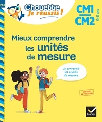 Albert Cohen et Jean Roullier - Mieux comprendre les unités de mesure CM1-CM2.
