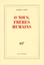 Albert Cohen - O vous, frères humains.