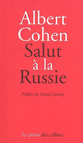 Albert Cohen - Salut à la Russie.