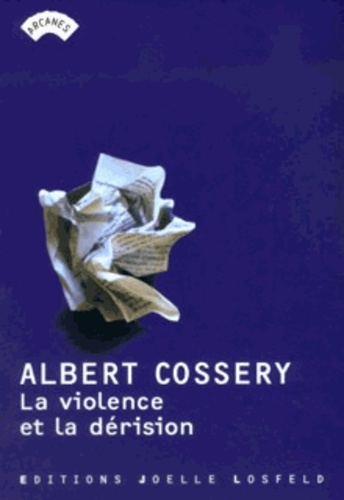 Albert Cossery - La violence et la dérision.