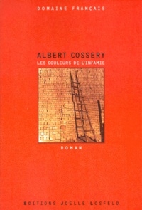 Albert Cossery - Les couleurs de l'infamie.