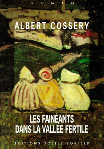 Albert Cossery - Les fainéants dans la vallée fertile.