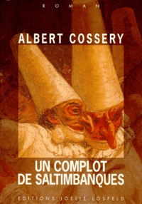 Albert Cossery - Un complot de saltimbanques.