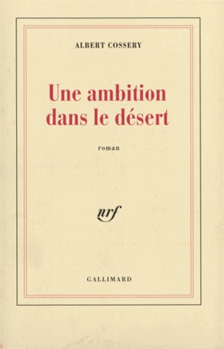 Albert Cossery - Une Ambition dans le désert.