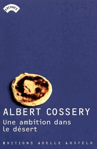 Albert Cossery - Une Ambition Dans Le Desert.