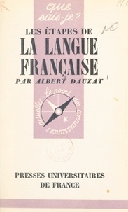 Albert Dauzat et Paul Angoulvent - Les étapes de la langue française.