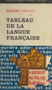 Albert Dauzat - Tableau de la langue française - Origine, évolution, structure actuelle.