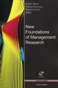 Albert David et Armand Hatchuel - New Foundations of Management Research - Elements of epistomology for the management sciences.