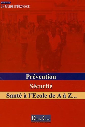 Albert David - Prévention, Sécurité, Santé à l'Ecole de A à Z....