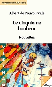 Albert de Pouvourville - Le Cinquième Bonheur.