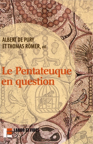 Albert de Pury et Thomas Römer - Le Pentateuque En Question. 3eme Edition.