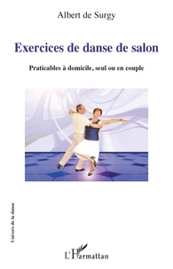 Albert de Surgy - Exercices de danse de salon - Praticables à domicile, seul ou en couple.