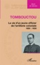 Albert de Vathaire - Tombouctou : la vie d'un jeune officier de l'artillerie coloniale 1926-1928.