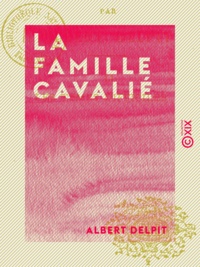 Albert Delpit - La Famille Cavalié - Les temps difficiles.