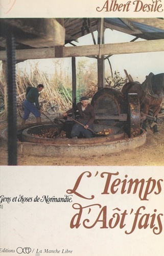 L'teimps d'aôt'fais (1). Gens et choses de Normandie