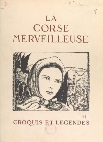 La Corse merveilleuse. Croquis et légendes