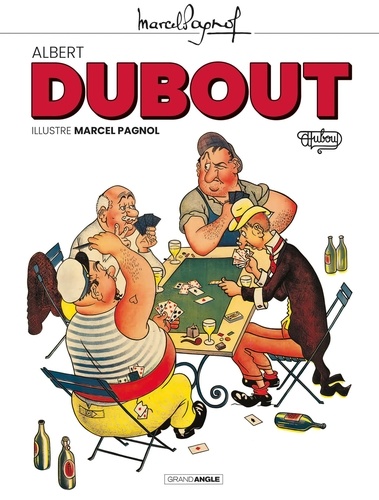 La gloire de mon père ; Albert Dubout illustre Marcel Pagnol. Pack en 2 volumes
