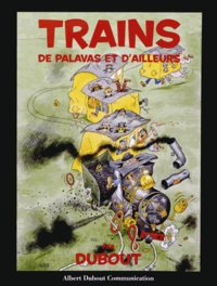Albert Dubout - Trains de Palavas et d'ailleurs.