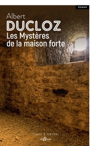 Albert Ducloz - Les Mystères de la maison forte.