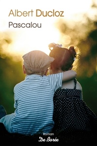 Ebook gratuit pour les téléchargements de pc Pascalou 9782812922466 par Albert Ducloz ePub en francais