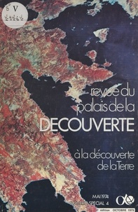 Albert Ducrocq et André Fontanel - À la découverte de la Terre - Une exposition de photographies spatiales réalisées par Kodak-Pathé.