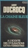 Albert Ducrocq - La chaîne bleue - À l'écoute des civilisations extra-terrestres.