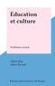 Albert Ehm et Albert Rivaud - Éducation et culture - Problèmes actuels.