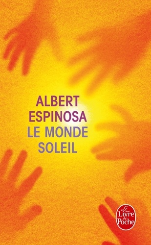 Albert Espinosa - Le Monde Soleil.