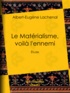 Albert-Eugène Lachenal - Le Matérialisme, voilà l'ennemi - Étude.