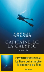 Albert Falco et Yves Paccalet - Capitaine de la Calypso - L'Odyssée.