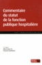 Albert Faure et Françoise Ryckeboer - Commentaire du statut de la fonction publique hospitalière.