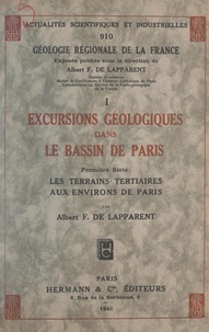 Albert-Félix de Lapparent et E. Raguin - Excursions géologiques dans le bassin de Paris. Première série : Les terrains tertiaires aux environs de Paris.